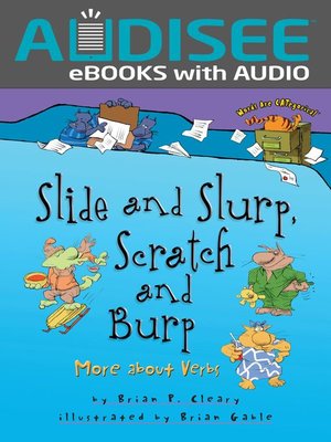 cover image of Slide and Slurp, Scratch and Burp